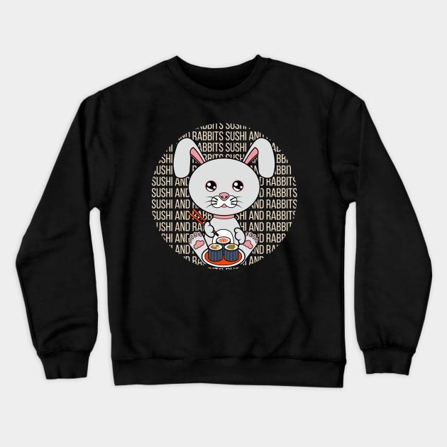 All i need is sushi and rabbits Crewneck Sweatshirt by JS ARTE